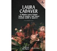 Laura Cadáver: O Mímica para Fumar (más el ensayo ‘qué hacer cuando nadie te quiere’)