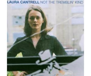 Laura Cantrell - Not the Tremblin Kind