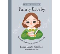Laura Caputo-Wickham Fanny Crosby (Copertina rigida) Do Great Things For God