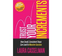 Laura Casselman Trust Your Increments (Tascabile)