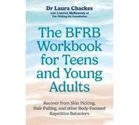 Laura Chackes The BFRB Workbook for Teens and Young Adults (Tascabile)
