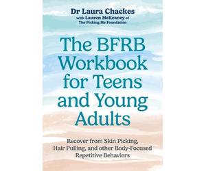 Laura Chackes The BFRB Workbook for Teens and Young Adults (Tascabile)