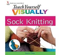 Laura Chau Teach Yourself VISUALLY Sock Knitting (Tascabile)