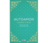 Laura Chica Autoamor: Descubre las claves para amarte más y v (Copertina rigida)