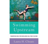 Laura Choate Swimming Upstream (Tascabile)