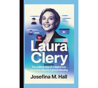 LAURA CLERY BIOGRAPHY: The Unlikely Rise of a Digital Icon From Viral Videos to a Global Following
