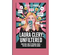 LAURA CLERY: UNFILTERED: From Viral Fame to Personal Chaos - The Real Story Behind the Laughs