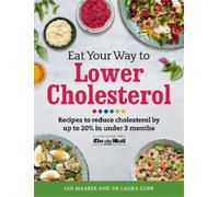 Laura Corr Sarah Schenker Ian Marbe Eat Your Way To Lower Cholestero (Tascabile)