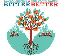 Laura Cortese & The Dance Cards Bitter Better (CD) Album