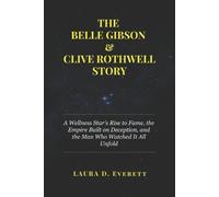 Laura D Everett The Belle Gibson & Clive Rothwell Story (Tascabile)