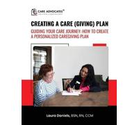 Laura Daniels Creating a Caregiving Plan (Tascabile)