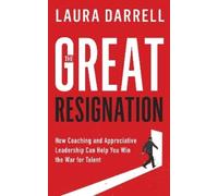 Laura Darrell MA Leadership The Great Resignation (Tascabile)