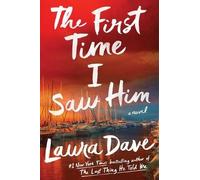 Laura Dave The First Time I Saw Him (Copertina rigida)