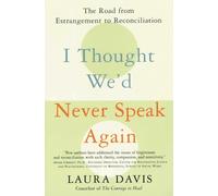 Laura Davis I Thought We'd Never Speak Again (Tascabile)