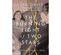 Laura Davis The Burning Light of Two Stars (Tascabile)