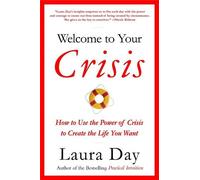 Laura Day Welcome To Your Crisis (Tascabile)