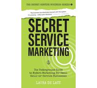 Laura de Lacy Secret Service Marketing (Tascabile) Secret Service Business