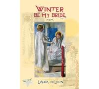 Laura DeLeon Winter Be My Bride (Tascabile)
