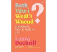 Laura Dockrill Beth Ydw i Wedi'i Wneud? Mamolaeth, Salwch Meddwl a F (Tascabile)