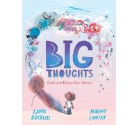 Laura Dockrill Big Thoughts: Catch and Release Your Worries (Copertina rigida)