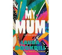 Laura Dockrill My Mum and Other Poems (Copertina rigida)