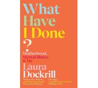 Laura Dockrill What Have I Done? (Tascabile)