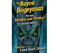 Laura Dragon The Bayou Bogeyman Presents Hoodoo and Voodoo (2nd Edit (Tascabile)