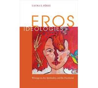 Laura E. Pérez Eros Ideologies (Copertina rigida)