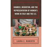 Laura E. Rubert Gramsci, Migration, and the Representation of (Copertina rigida)