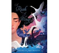 Laura E. Weymouth A Rush of Wings (Copertina rigida)