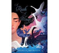 Laura E. Weymouth A Rush of Wings (Tascabile)