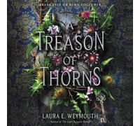 Laura E Weymouth A Treason of Thorns (Copertina rigida)