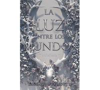 Laura E Weymouth La Luz Entre Los Mundos (Tascabile)
