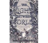Laura E Weymouth The Light Between Worlds (Copertina rigida)