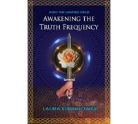 Laura Eisenhower Awakening the Truth Frequency (Tascabile)