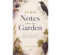 Laura Elizabeth Adams Luke Notes from the Garden (Tascabile) Notes on the Bible