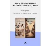 Laura Elizabeth Howe Richards Collection (VIII): Nursery Narcissa Road Rome Verona