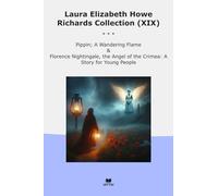 Laura Elizabeth Howe Richards Collection (XIX): Pippin Wandering Flame Florence Nightingale Angel Crimea Young People