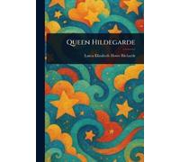 Laura Elizabeth Howe Richards Queen Hildegarde (Tascabile)