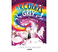 Laura Ellen And Arcoíris Grey y el ojo de la tormenta / Rainb (Copertina rigida)