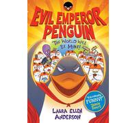 Laura Ellen And Evil Emperor Penguin: The World Will Be Mine (a Pho (Tascabile)