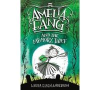 Laura Ellen Anderson Amelia Fang and the Memory Thief (Copertina rigida)