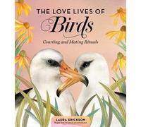 Laura Erickson The Love Lives of Birds (Copertina rigida)