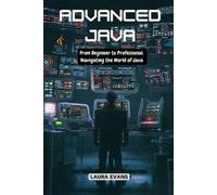 Laura Evans Advanced Java: From Beginner to Professional: Navigating (Tascabile)