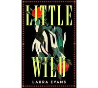 Laura Evans Little Wild (Copertina rigida)