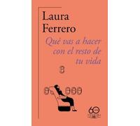 Laura Ferrero Qué vas a hacer con el resto de tu vida / What Will Yo (Tascabile)