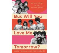 Laura Flam Emily Sieu Liebowit But Will You Love Me Tomorrow (Copertina rigida)