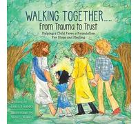 Laura Fotusky Walking Together..... From Trauma to Trust (Tascabile)