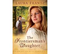 Laura Frantz The Frontiersman`s Daughter - A Novel (Tascabile)