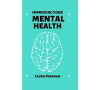 Laura Freeman Improving Your Mental Health (Tascabile)